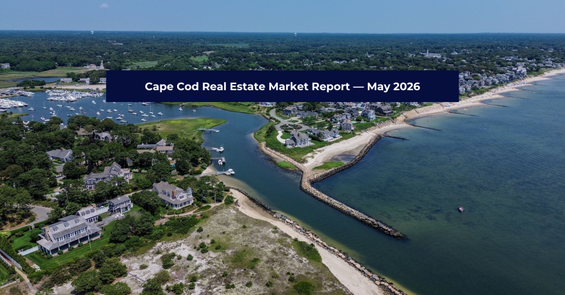  Cape Cod Real Estate Market Report — May 2026 | Barnstable, Chatham, Falmouth & More